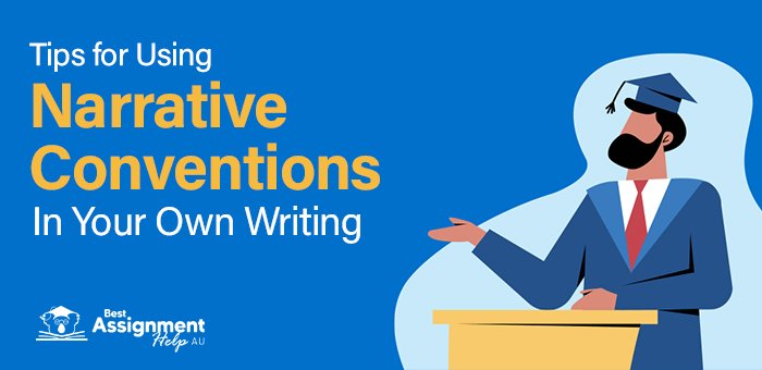 Tips for Using Narrative Conventions in Your Own Writing