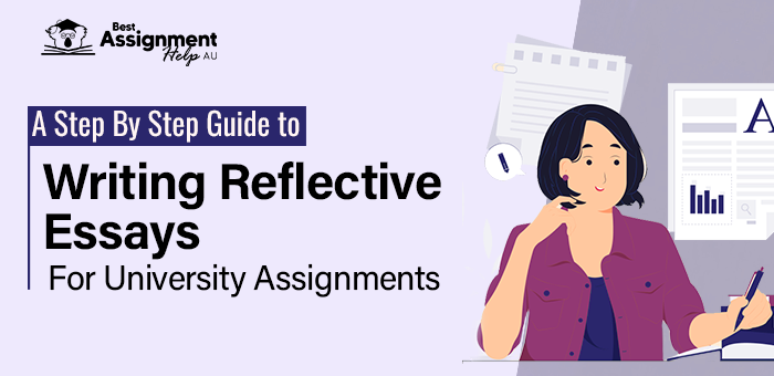 A Step-by-Step Guide to Writing Reflective Essays for University Assignments