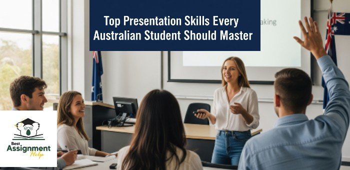 Top Presentation Skills Every Australian Student Should Master