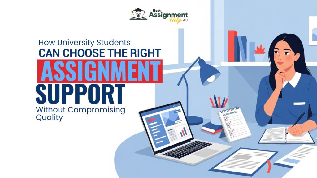How University Students Can Choose the Right Assignment Support Without Compromising Quality