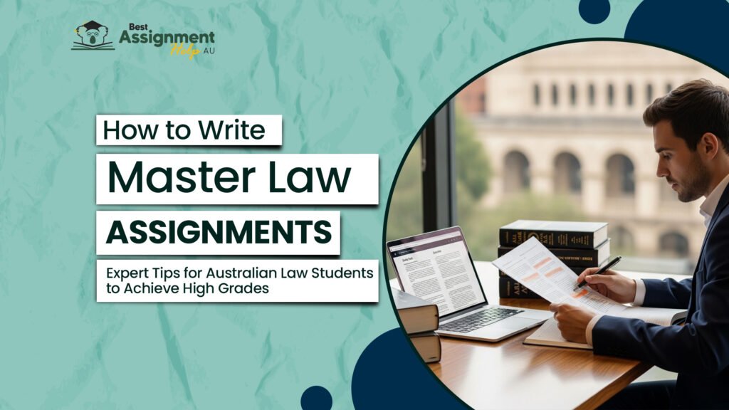 How to Write Master Law Assignments: Expert Tips for Students to Achieve High Grades